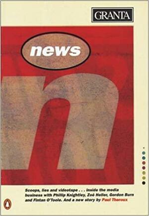 Granta 53: News by Ian Jack