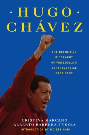Hugo Chávez by Cristina Marcano, Alberto Barrera Tyszka