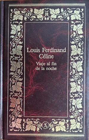 Viaje al fin de la noche by Louis-Ferdinand Céline