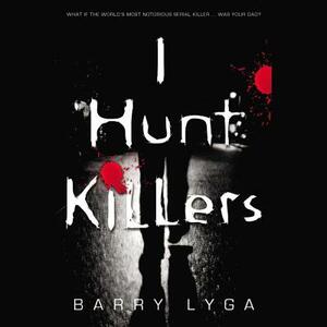 I Hunt Killers by Barry Lyga