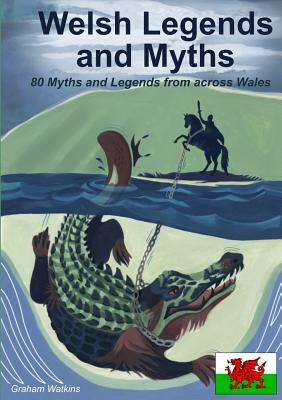 Welsh Legends and Myths by Graham Watkins