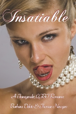 Insatiable: An LGBT Short-Read Romance by Barbara Deloto, Thomas Newgen