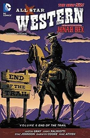 All-Star Western, Volume 6: End of the Trail by Jimmy Palmiotti, Justin Gray, Staz Johnson