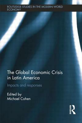 The Global Economic Crisis in Latin America: Impacts and Responses by 