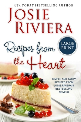 Recipes from the Heart by Josie Riviera