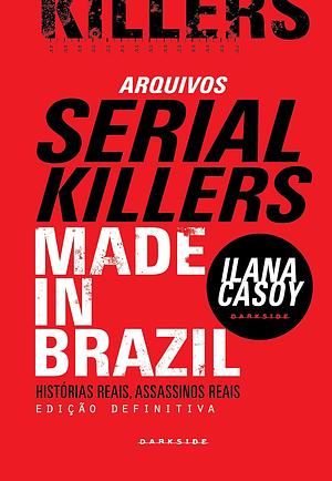 Serial killers made in Brazil by Ilana Casoy