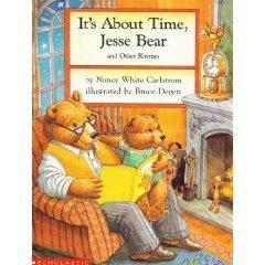 It's About Time, Jesse Bear, And Other Rhymes by Nancy White Carlstrom