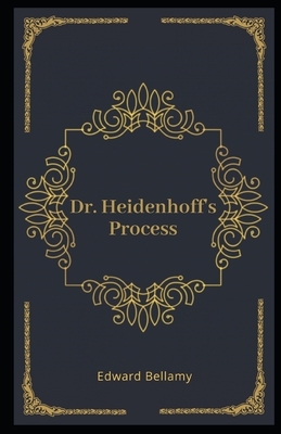Dr. Heidenhoff's Process Illustrated by Edward Bellamy