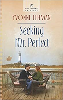 Seeking Mr. Perfect by Yvonne Lehman