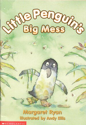 Little Penguin's Big Mess by Margaret Ryan