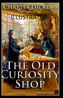 The Old Curiosity Shop Illustrated by Charles Dickens