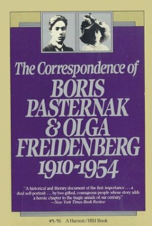The Correspondence of Boris Pasternak and Olga Friedenberg: 1910-1954 by Elliot Mossman, Elliott Mossman, Olga Freidenberg, Boris Pasternak