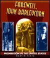 Farewell, John Barleycorn: Prohibition in the United States by Martin Hintz