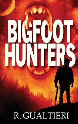 Bigfoot Hunters by Rick Gualtieri