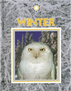 The Nature and Science of Winter by Jane Burton, Kim Taylor