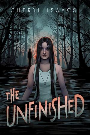 The Unfinished by Cheryl Isaacs