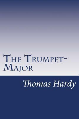 The Trumpet-Major by Thomas Hardy