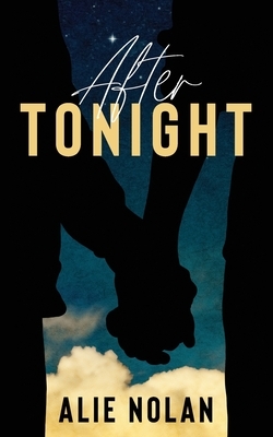 After Tonight by Alie Nolan