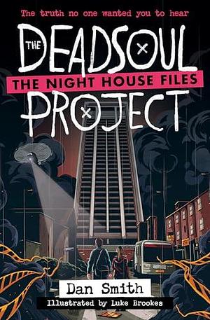 The Night House Files – The Deadsoul Project by Luke Brookes, Dan Smith