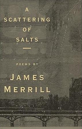 A Scattering of Salts by James Merrill