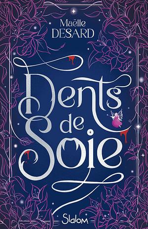 Dents de soie by Maëlle Desard