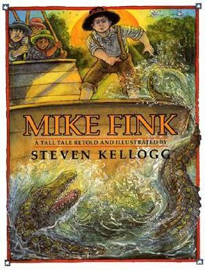 Mike Fink: A Tall Tale by Steven Kellogg