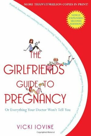 The Girlfriends' Guide to Pregnancy by Vicki Iovine