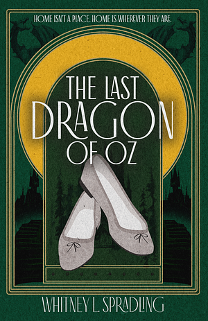 The Last Dragon of Oz by Whitney L. Spradling