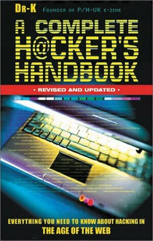 A Complete H@cker's Handbook by Paul Day