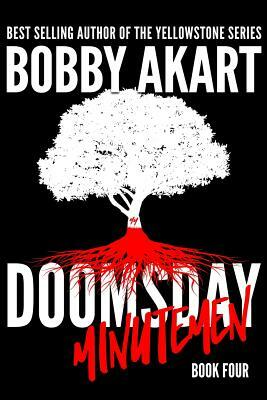 Doomsday Minutemen: A Post-Apocalyptic Survival Thriller by Bobby Akart
