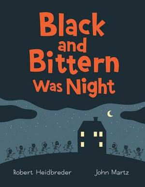 Black and Bittern Was Night by Robert Heidbreder