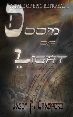 Doom of Light: A Tale of Epic Betrayal by Jason P. Crawford