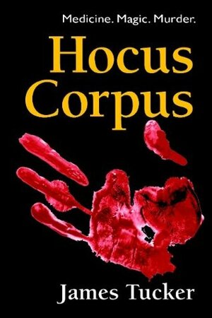 Hocus Corpus (Jack Merlin Mysteries) by James Tucker