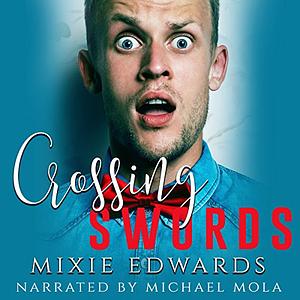 Crossing Swords by Mixie Edwards