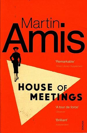 House of Meetings by Martin Amis