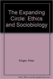 The Expanding Circle: Ethics and Sociobiology by Peter Singer