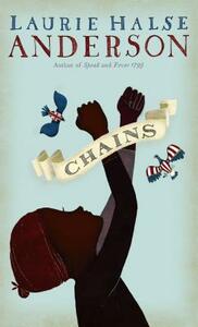 Chains by Laurie Halse Anderson