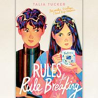 Rules for Rule Breaking by Talia Tucker