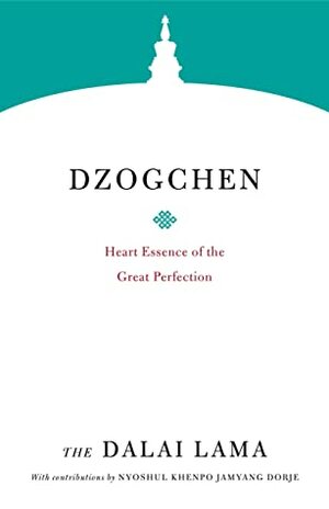 Dzogchen: Heart Essence of the Great Perfection (Core Teachings of Dalai Lama) by The Dalai Lama