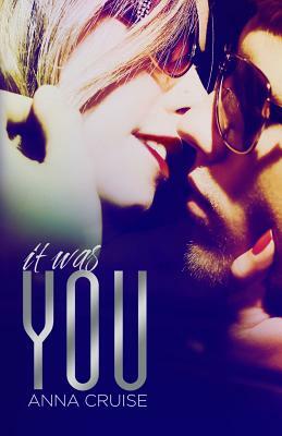 It Was You by Anna Cruise