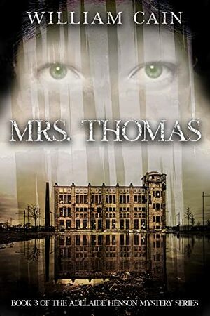 Mrs. Thomas(Adelaide Henson Mystery Series #3) by William Cain