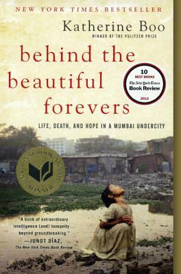 Behind the Beautiful Forevers by Katherine Boo