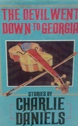 The Devil Went Down to Georgia: Stories by Charlie Daniels