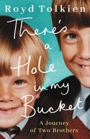 There's a Hole in My Bucket: A Journey of Two Brothers by Royd Tolkien