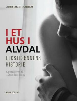 I et hus i Alvdal: Eldstesønnens historie by Anne-Britt Harsem