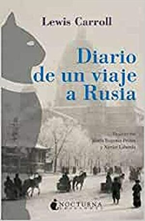 Diario de un viaje a Rusia by Lewis Carroll
