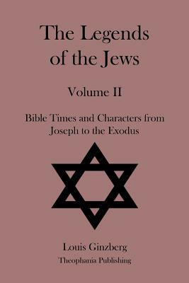 The Legends of the Jews Volume II by Louis Ginzberg