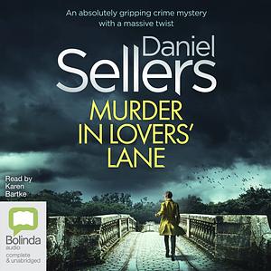 Murder in Lovers' Lane by Daniel Sellers