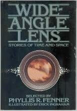 Wide-Angle Lens: Stories of Time and Space by Phyllis R. Fenner