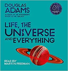 Life, the Universe and Everything by Douglas Adams